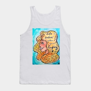 Life is better when you're laughing Tank Top